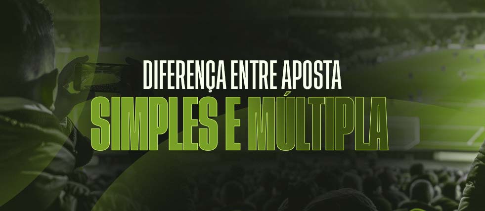 aposta simples e aposta múltipla