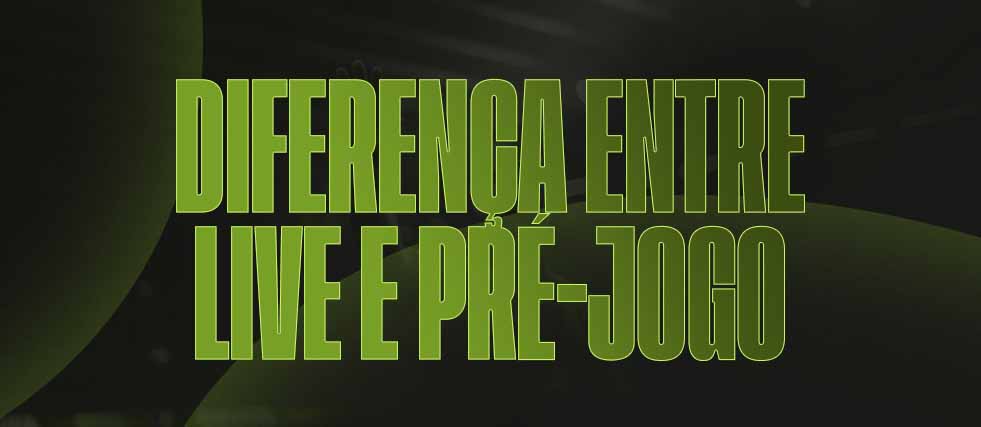 Diferença entre live e pré-jogo